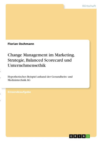 Change Management im Marketing. Strategie, Balanced Scorecard und Unternehmensethik