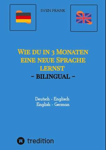 Wie du in 3 Monaten eine neue Sprache lernst - bilingual