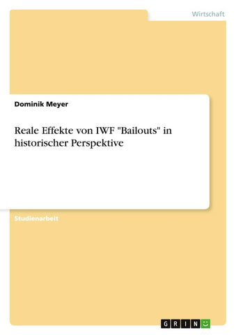 Reale Effekte von IWF "Bailouts" in historischer Perspektive
