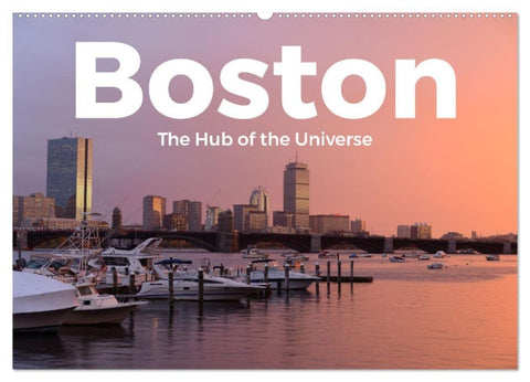 Boston - The Hub of the Universe (Wandkalender 2027 DIN A2 quer), CALVENDO Monatskalender