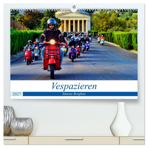 Vespazieren (hochwertiger Premium Wandkalender 2027 DIN A2 quer), Kunstdruck in Hochglanz