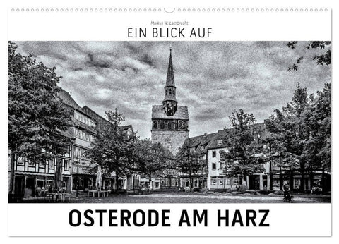Ein Blick auf Osterode am Harz (Wandkalender 2027 DIN A2 quer), CALVENDO Monatskalender