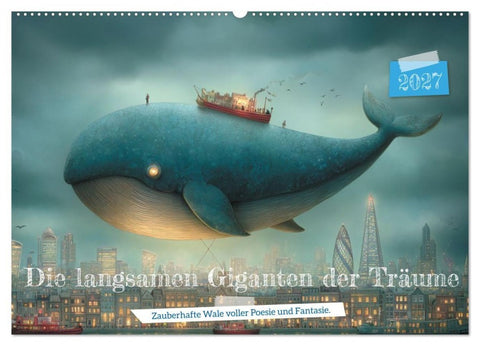 Die langsamen Giganten der Träume (Wandkalender 2027 DIN A2 quer), CALVENDO Monatskalender