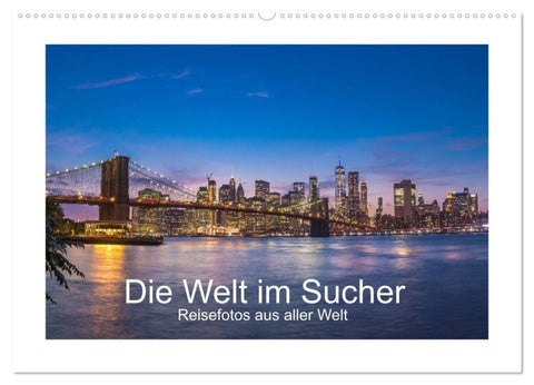 Die Welt im Sucher (Wandkalender 2027 DIN A2 quer), CALVENDO Monatskalender