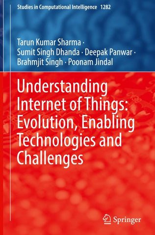 Understanding Internet of Things: Evolution, Enabling Technologies and Challenges