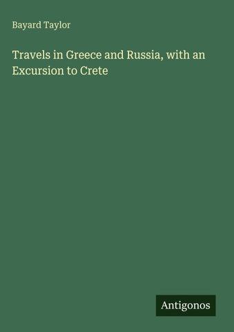 Travels in Greece and Russia, with an Excursion to Crete