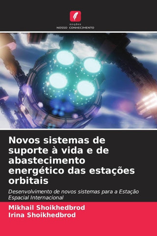 Novos sistemas de suporte à vida e de abastecimento energético das estações orbitais
