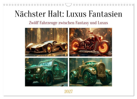 Nächster Halt: Luxus Fantasien (Wandkalender 2027 DIN A3 quer), CALVENDO Monatskalender