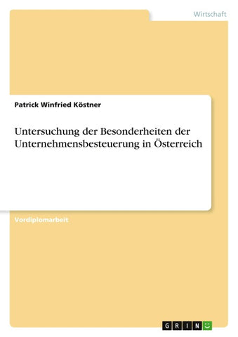 Untersuchung der Besonderheiten der Unternehmensbesteuerung in Österreich