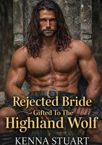 The Rejected Bride Gifted To The Highland Wolf