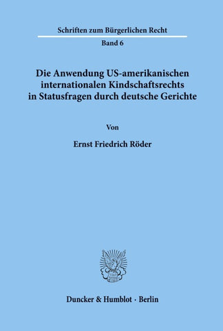 Die Anwendung US-amerikanischen internationalen Kindschaftsrechts in Statusfragen durch deutsche Gerichte.
