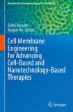 Cell Membrane Engineering for Advancing Cell-Based and Nanotechnology-Based Therapies