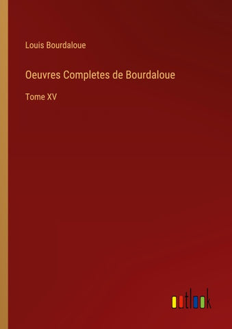 Oeuvres Completes de Bourdaloue