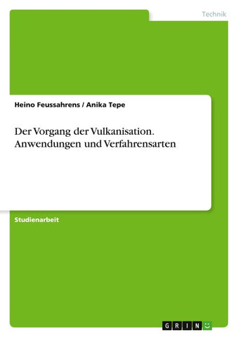Der Vorgang der Vulkanisation. Anwendungen und Verfahrensarten
