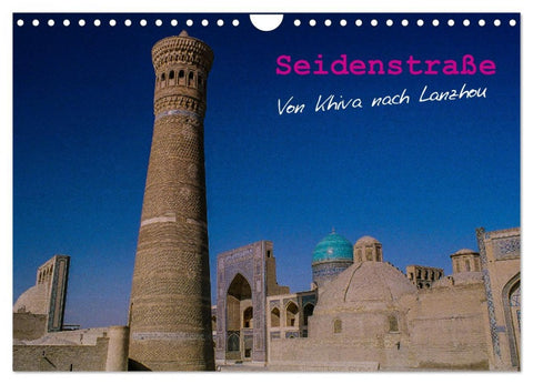 Seidenstraße - Khiva bis Lanzhou (Wandkalender 2026 DIN A4 quer), CALVENDO Monatskalender