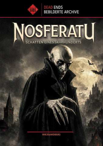 Nosferatu – Schatten eines Jahrhunderts (Dead Ends Archive)