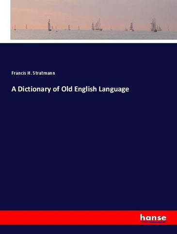 A Dictionary of Old English Language
