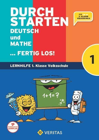 Durchstarten. Deutsch und Mathe... fertig los! 1. Klasse Volksschule