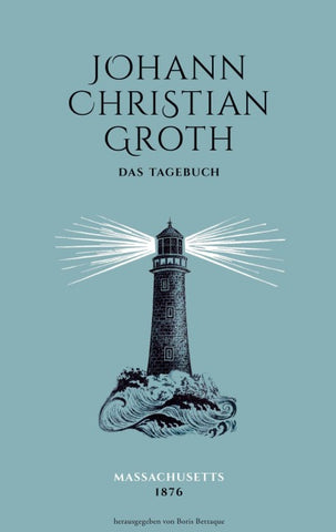 Das Tagebuch des Johann Christian Groth