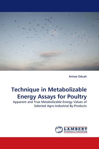 Technique in Metabolizable Energy Assays for Poultry