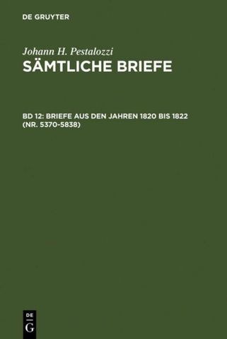 Briefe aus den Jahren 1820 bis 1822 (Nr. 5370-5838)