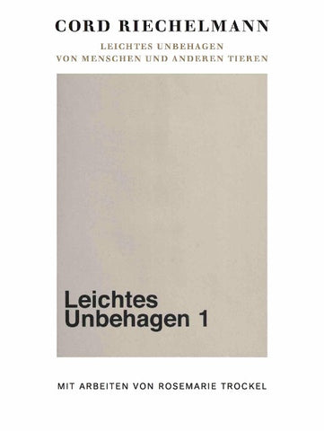 Rosemarie Trockel. Leichtes Unbehagen. Von Menschen und anderen Tieren