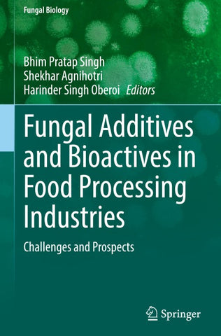 Fungal Additives and Bioactives in Food Processing Industries
