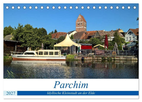 Parchim - Idyllische Kleinstadt an der Elde (Tischkalender 2027 DIN A5 quer), CALVENDO Monatskalender