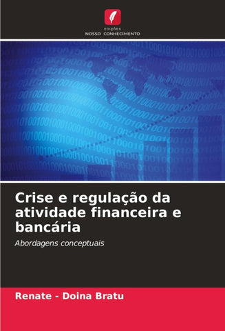 Crise e regulação da atividade financeira e bancária
