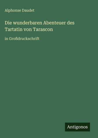 Die wunderbaren Abenteuer des Tartatin von Tarascon