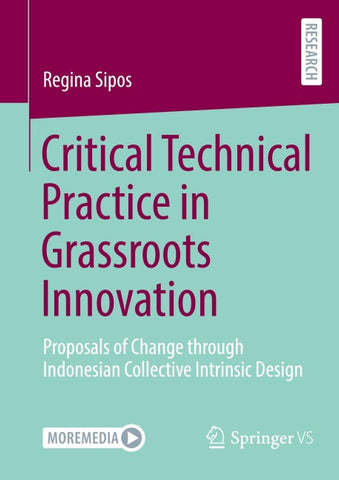 Critical Technical Practice in Grassroots Innovation