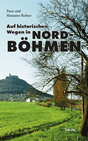 Auf historischen Wegen in Nordböhmen