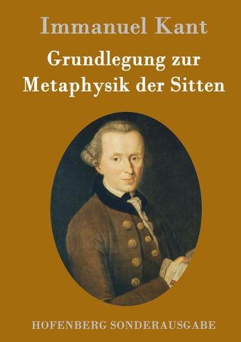 Grundlegung zur Metaphysik der Sitten