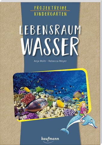 Projektreihe Kindergarten - Lebensraum Wasser