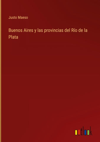 Buenos Aires y las provincias del Río de la Plata