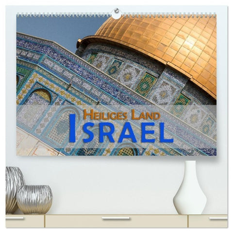 Israel - Heiliges Land (hochwertiger Premium Wandkalender 2027 DIN A2 quer), Kunstdruck in Hochglanz