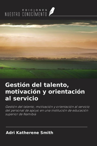 Gestión del talento, motivación y orientación al servicio