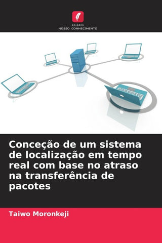 Conceção de um sistema de localização em tempo real com base no atraso na transferência de pacotes