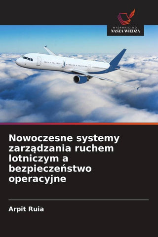 Nowoczesne systemy zarz¿dzania ruchem lotniczym a bezpiecze¿stwo operacyjne