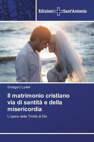 Il matrimonio cristiano via di santità e della misericordia