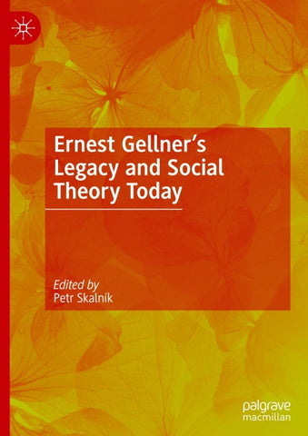 Ernest Gellner’s Legacy and Social Theory Today