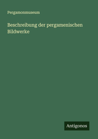 Beschreibung der pergamenischen Bildwerke