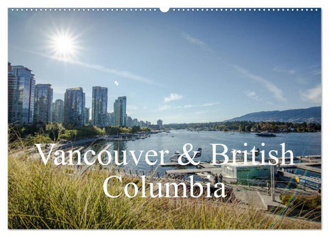 Vancouver & British Columbia (Wandkalender 2027 DIN A2 quer), CALVENDO Monatskalender
