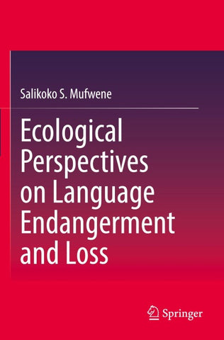 Ecological Perspectives on Language Endangerment and Loss