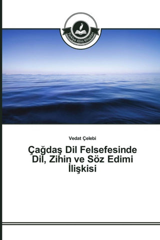 Ça¿da¿ Dil Felsefesinde Dil, Zihin ve Söz Edimi ¿li¿kisi