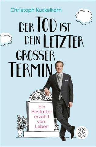 »Der Tod ist dein letzter großer Termin«