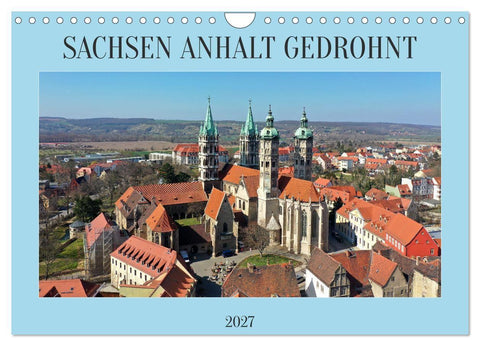 SACHSEN ANHALT GEDROHNT 2027 (Wandkalender 2027 DIN A4 quer), CALVENDO Monatskalender