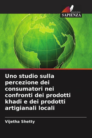 Uno studio sulla percezione dei consumatori nei confronti dei prodotti khadi e dei prodotti artigianali locali