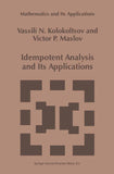 Idempotent Analysis and Its Applications