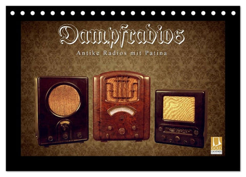 Dampfradios - Antike Radios mit Patina (Tischkalender 2026 DIN A5 quer), CALVENDO Monatskalender